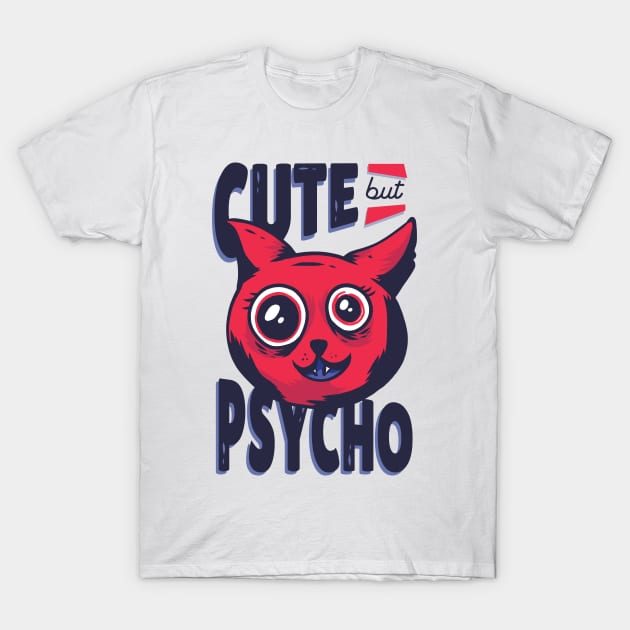 Cute but psycho T-Shirt by LR_Collections